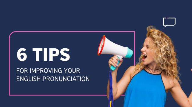 Tips for better pronunciation in English