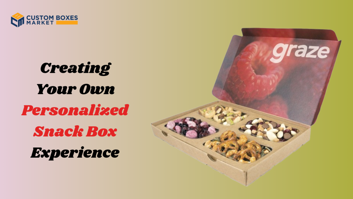 Creating Your Own Personalized Snack Box Experience