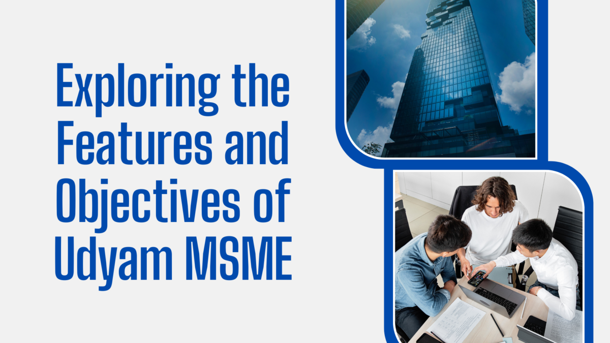 Exploring the Features and Objectives of Udyam MSME