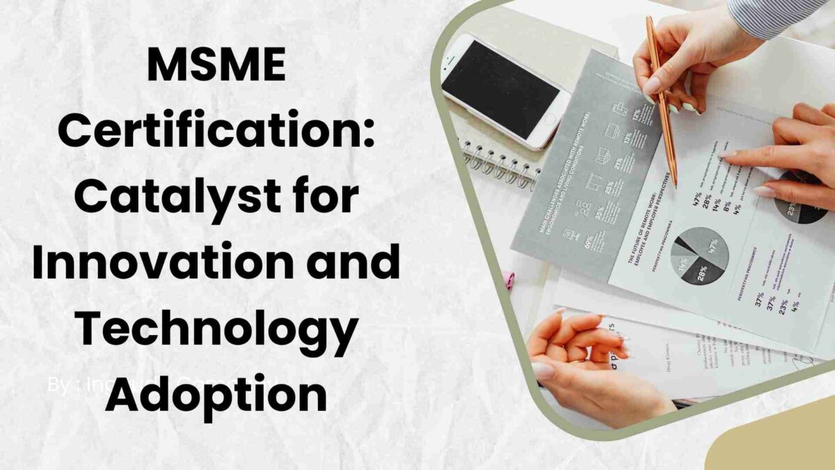 MSME Certification Catalyst for Innovation and Technology Adoption