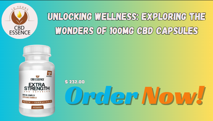 Unlocking Wellness: Exploring Wonders of 100mg CBD Capsules