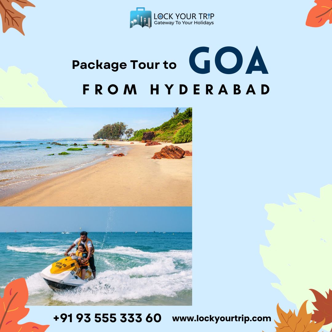 Goa packages from Hyderabad and delve into this exciting journey