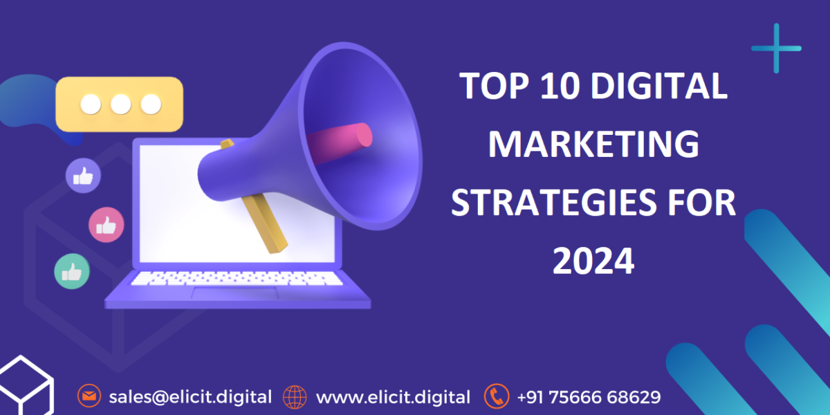 TOP 10 DIGITAL MARKETING STRATEGIES FOR 2024