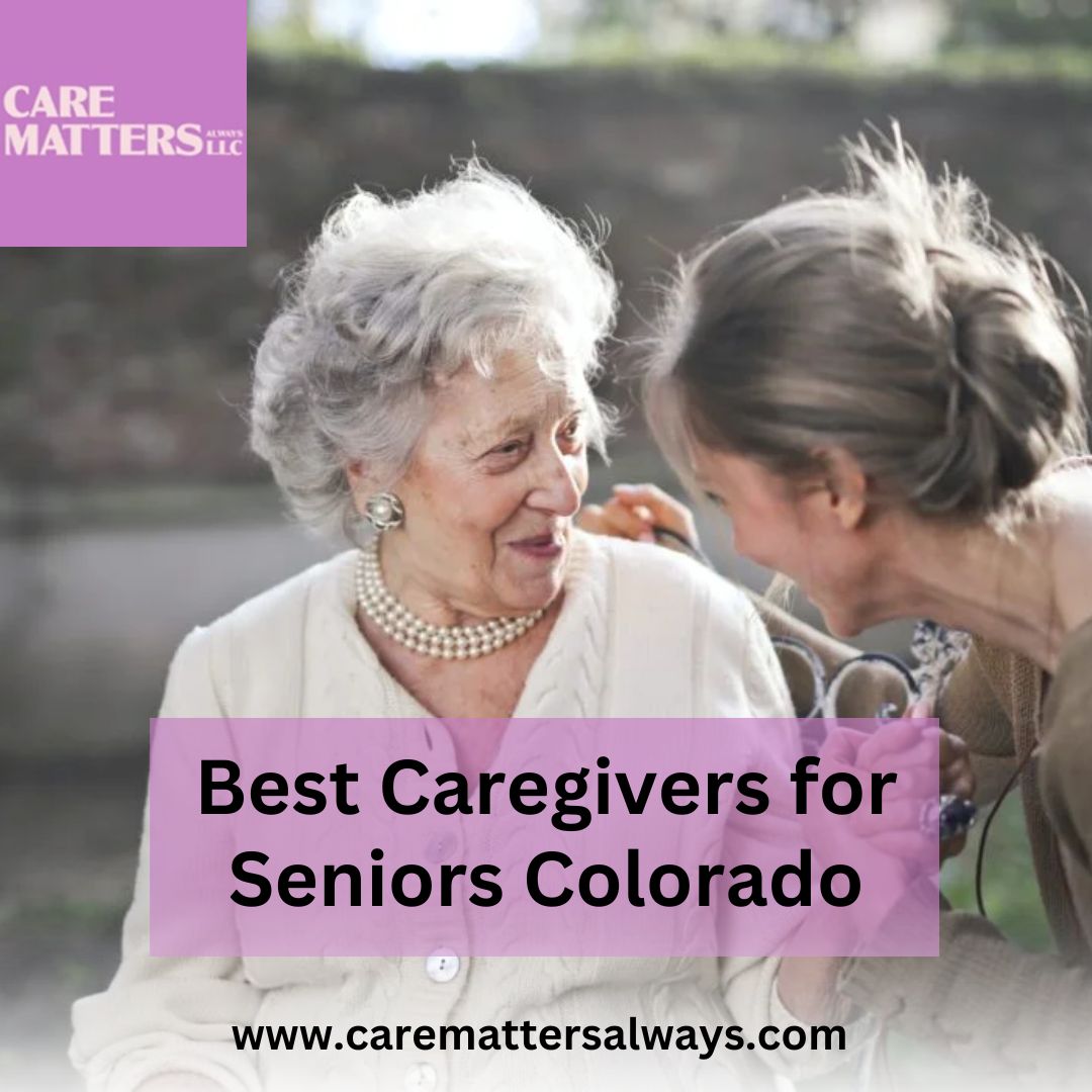 Best Caregivers for Seniors Colorado