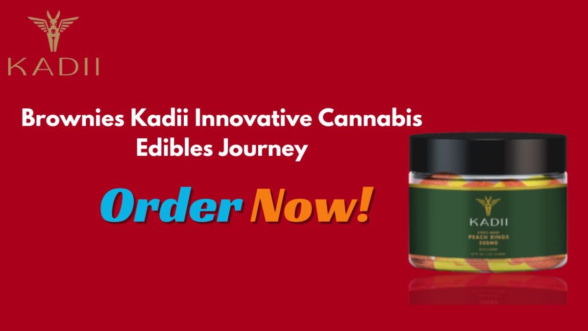 Brownies Kadii Innovative Cannabis Edibles Journey