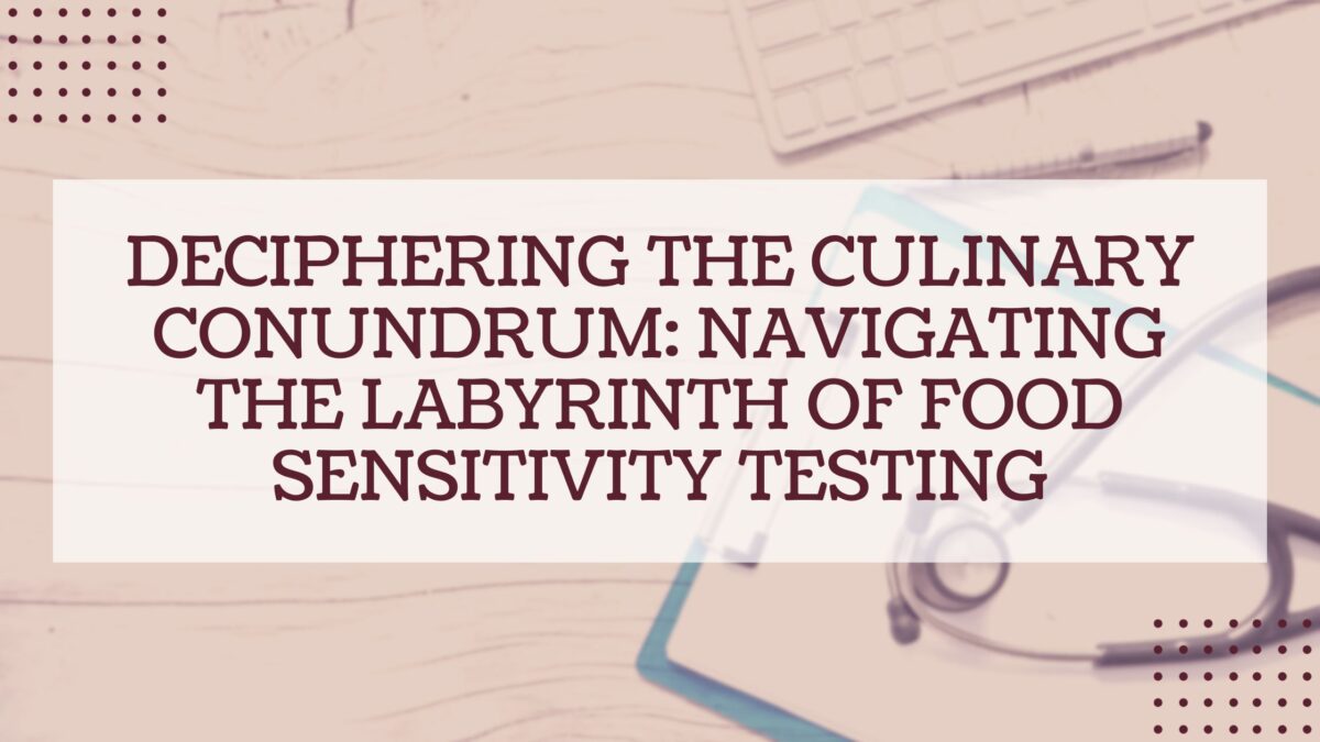 Deciphering the Culinary Conundrum: Navigating the Labyrinth of Food Sensitivity Testing