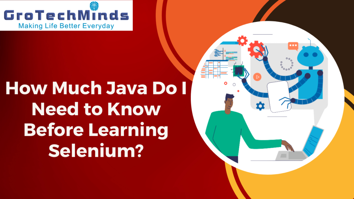 How Much Java Do I Need to Know Before Learning Selenium?