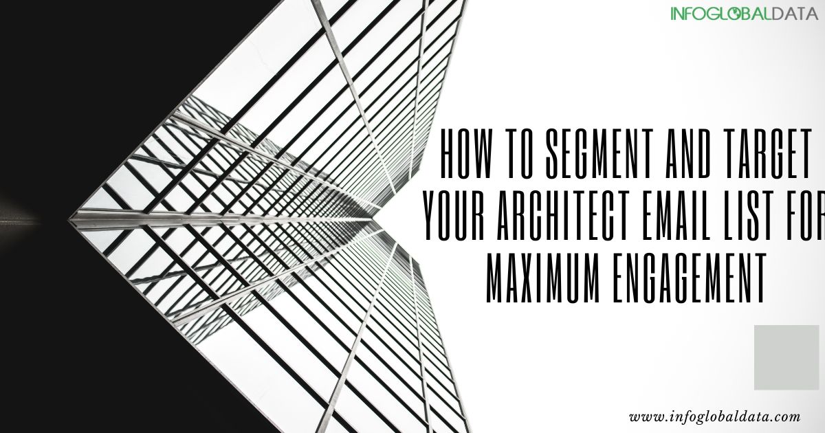 How to Segment and Target Your Architect Email List for Maximum Engagement