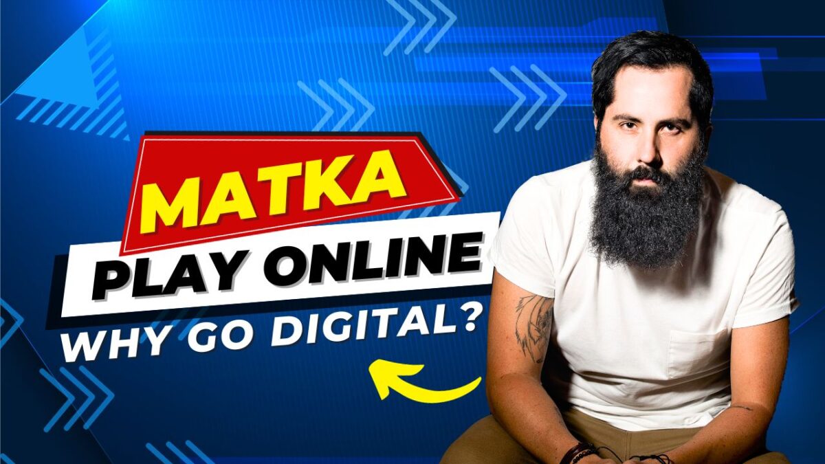 Matka Play: Transforming Tradition into Trend with Digital