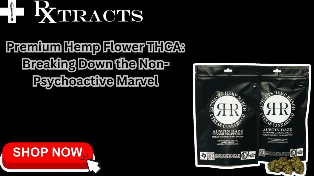 Premium Hemp Flower THCA Breaking Down the Non-Psychoactive Marvel