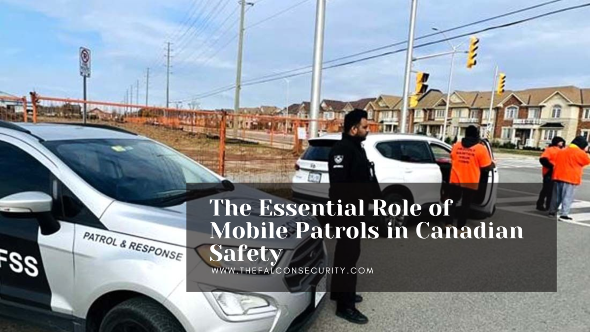 The Essential Role of Mobile Patrols in Canadian Safety