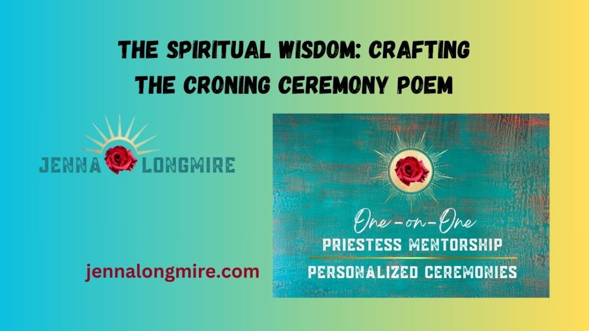 The Spiritual Wisdom: Crafting the Croning Ceremony Poem