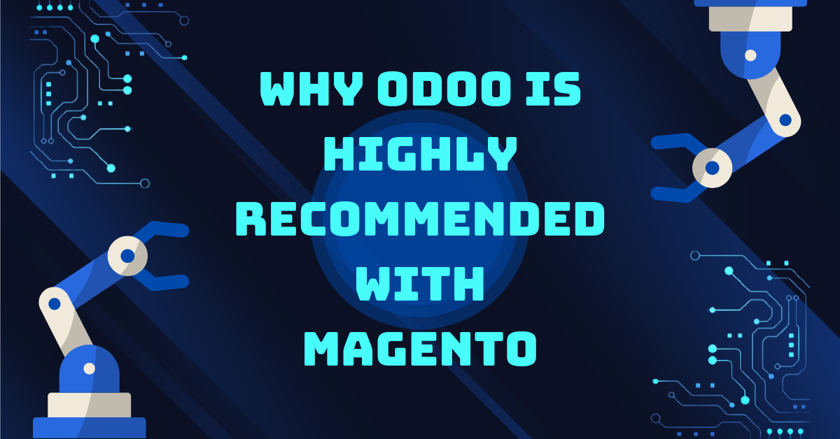 Why Odoo is highly recommended with Magento