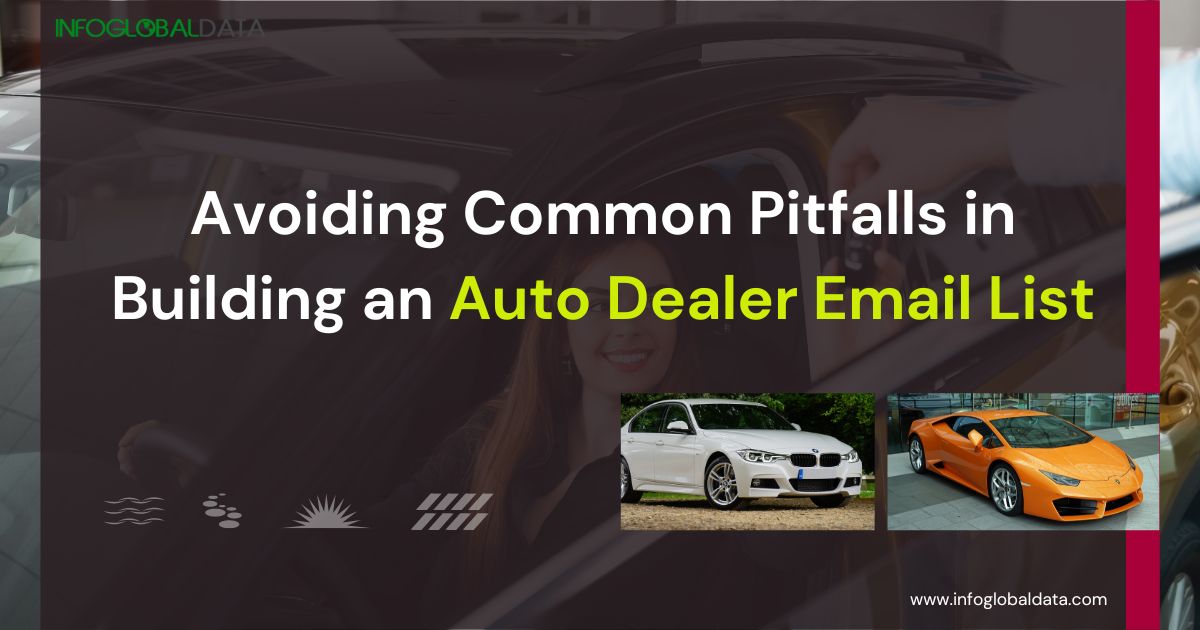 Avoiding Common Pitfalls in Building an Auto Dealer Email List