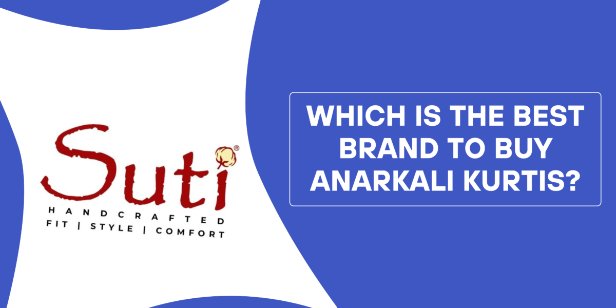 Which is the best brand to buy Anarkali Kurtis?