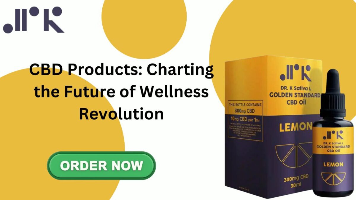 CBD Products: Charting the Future of Wellness Revolution