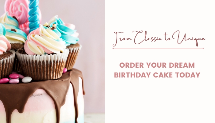 From Classic to Unique: Order Your Dream Birthday Cake Today