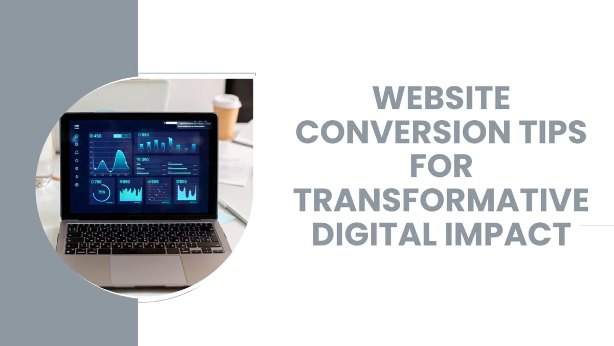 Unleashing the Power of Website Conversion Tips for Digital Success