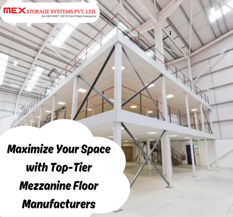 Maximize Your Space with Top-Tier Mezzanine Floor Manufacturers