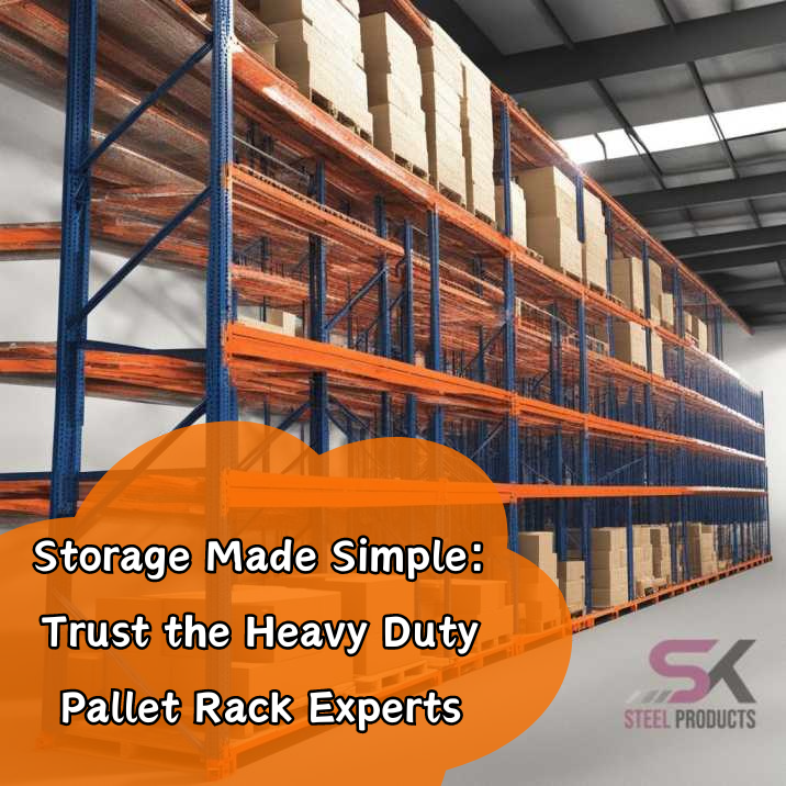 Storage Made Simple: Trust the Heavy Duty Pallet Rack Experts