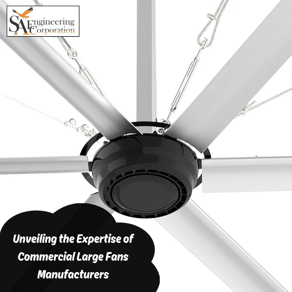 Unveiling the Expertise of Commercial Large Fans Manufacturer