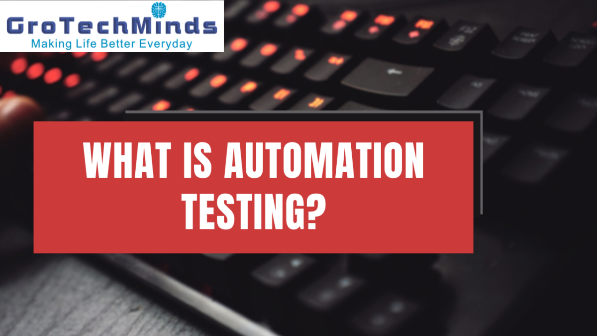 What is automation testing? Full Overview