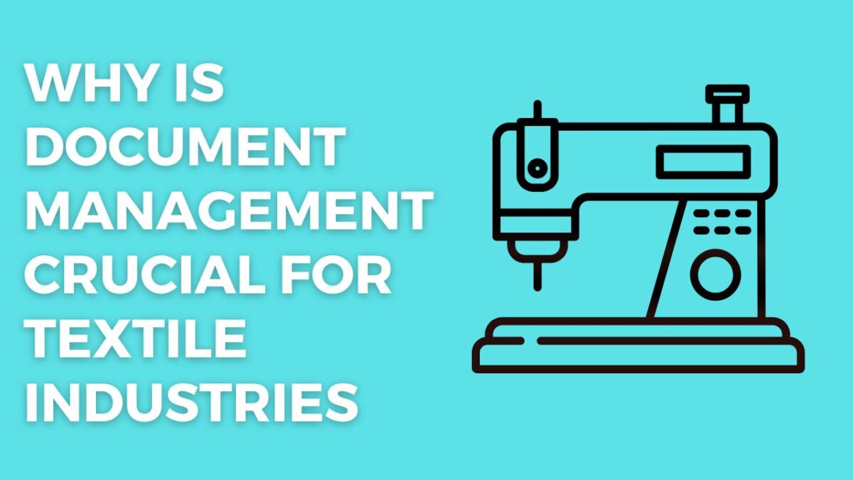 Why Is Document Management Crucial For Textile Industries