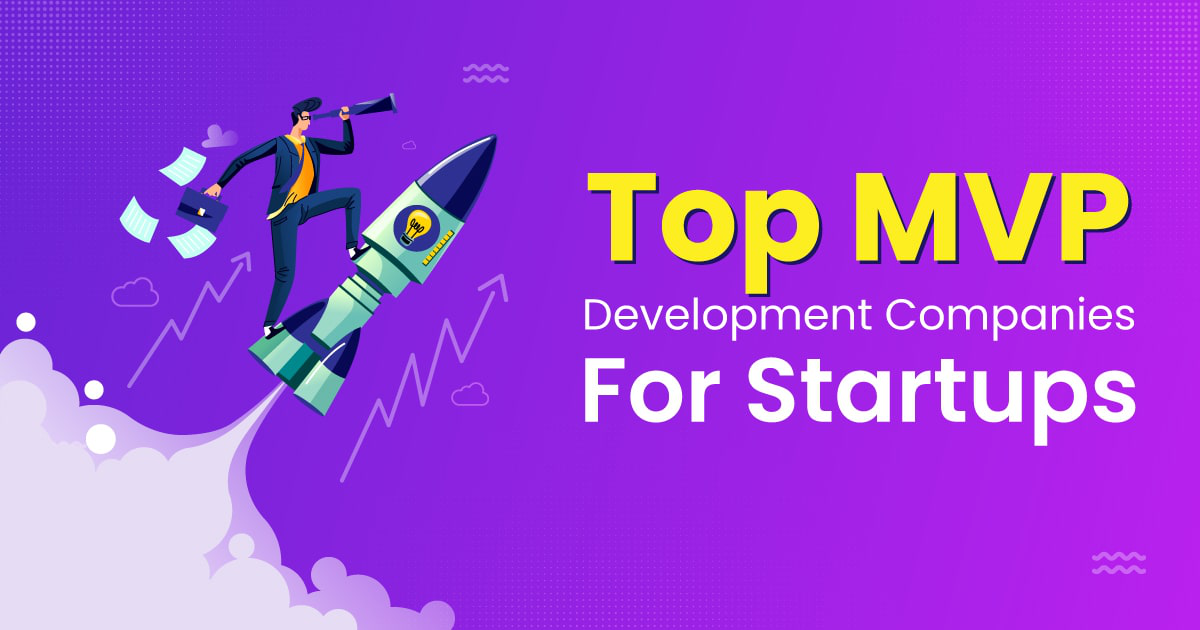 MVP Development Companies For Startups Guide