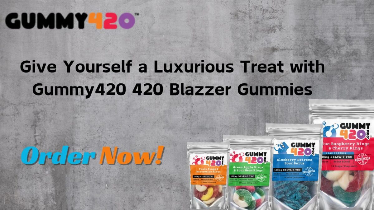 Give Yourself a Luxurious Treat with Gummy420 420 Blazzer Gummies