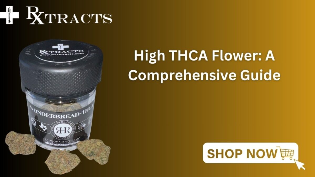 High THCA Flower A Comprehensive Guide