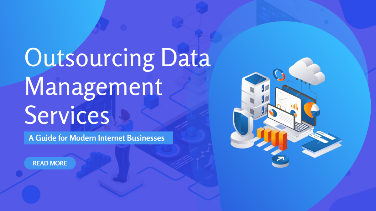 Outsourcing Data Management Services: A Guide for Modern Internet Businesses