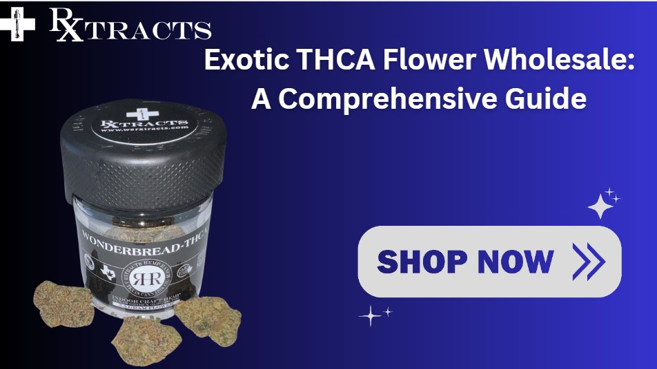 Exotic THCA Flower Wholesale: A Comprehensive Guide