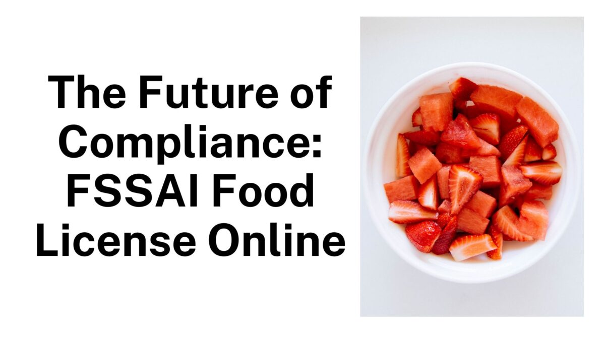 The Future of Compliance: FSSAI Food License Online