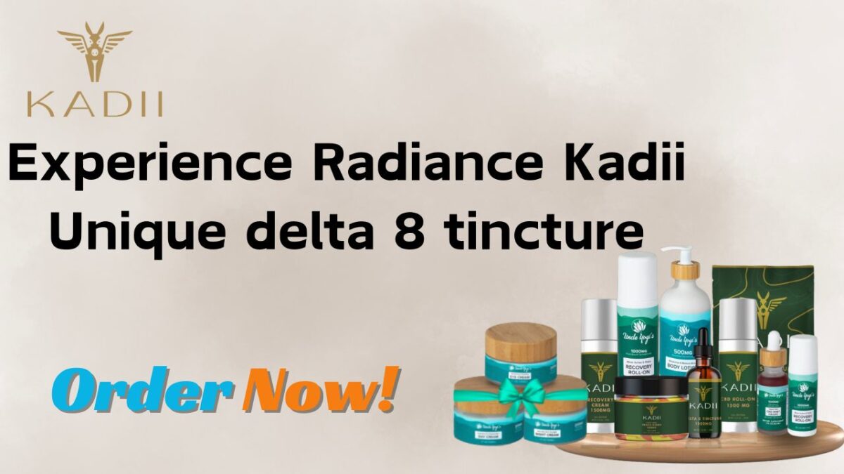 Experience Radiance Kadii Unique delta 8 tincture