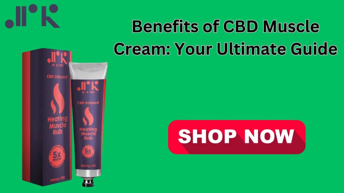 Benefits of CBD Muscle Cream: Your Ultimate Guide