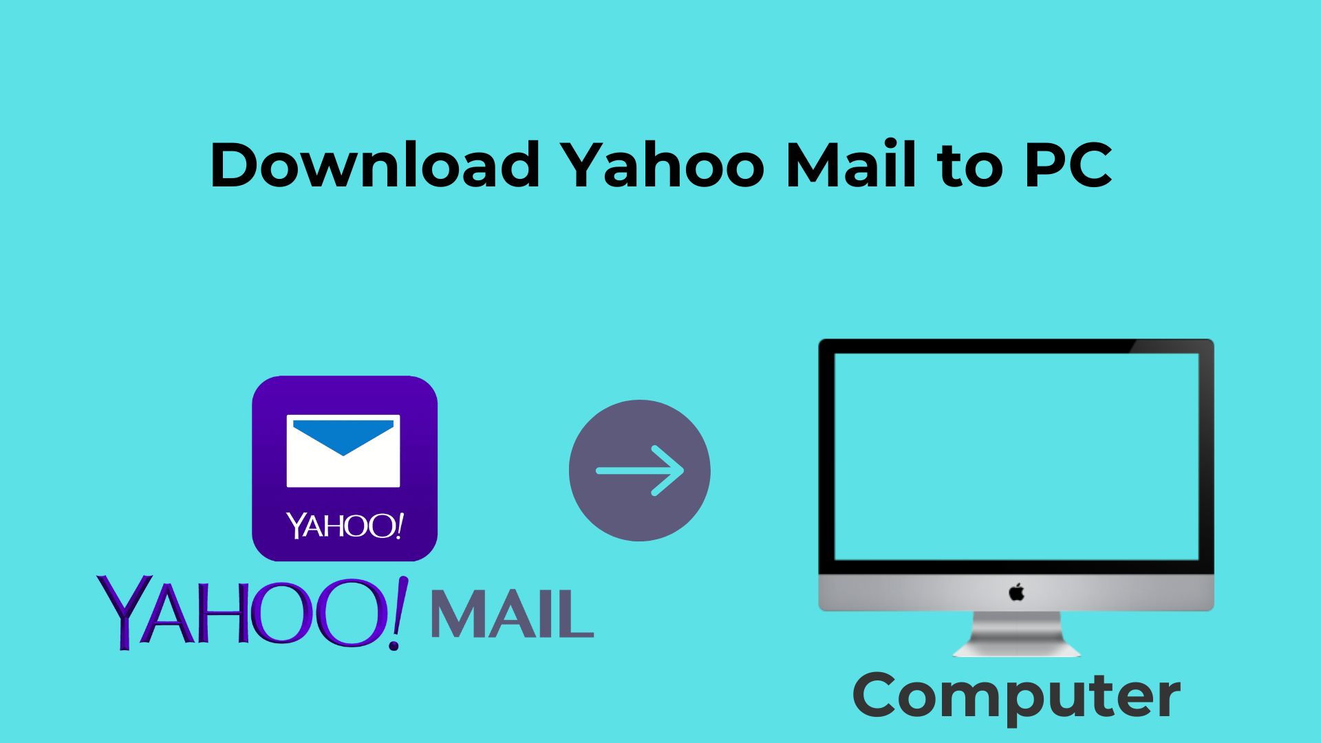 how to download Yahoo mail to PC - Best Methods!