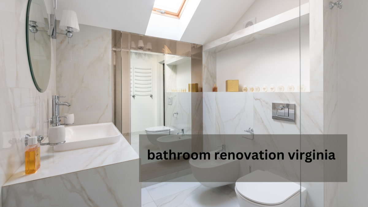 Renovate with Style: Ideas for bathroom renovation virginia