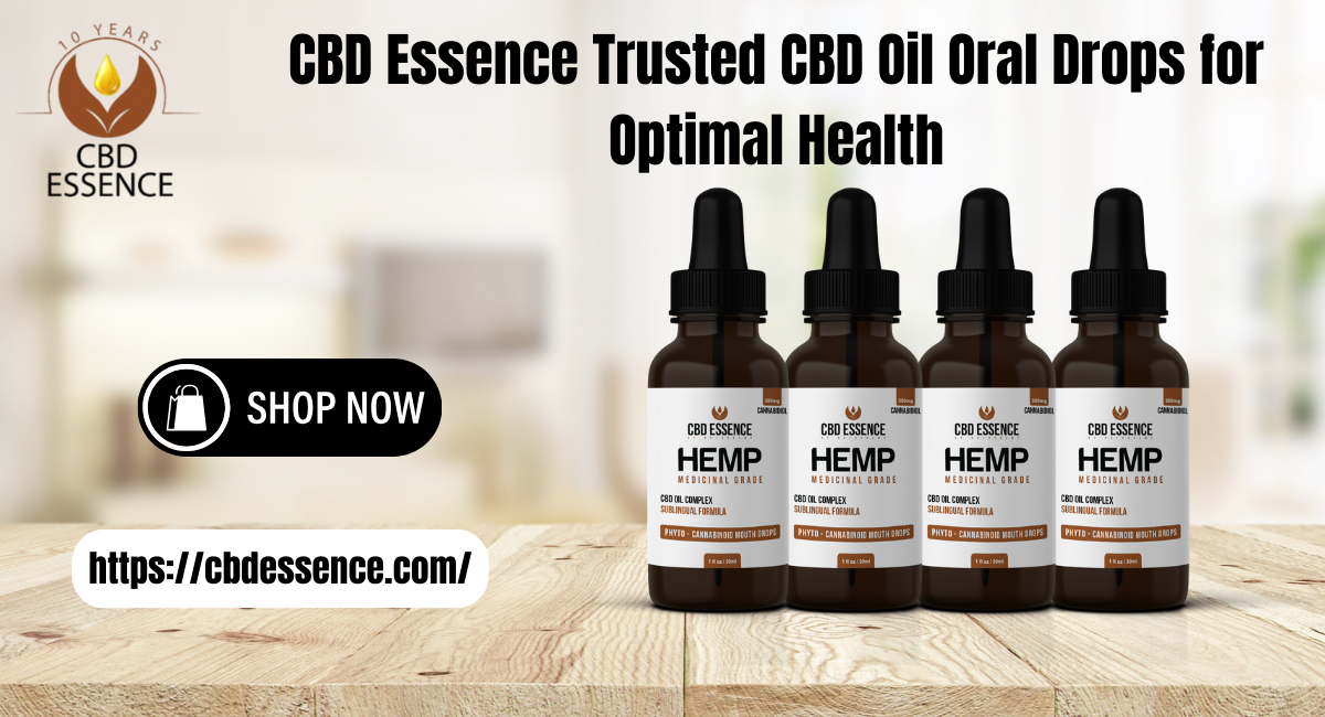 CBD Essence Trusted CBD Oil Oral Drops for Optimal Health