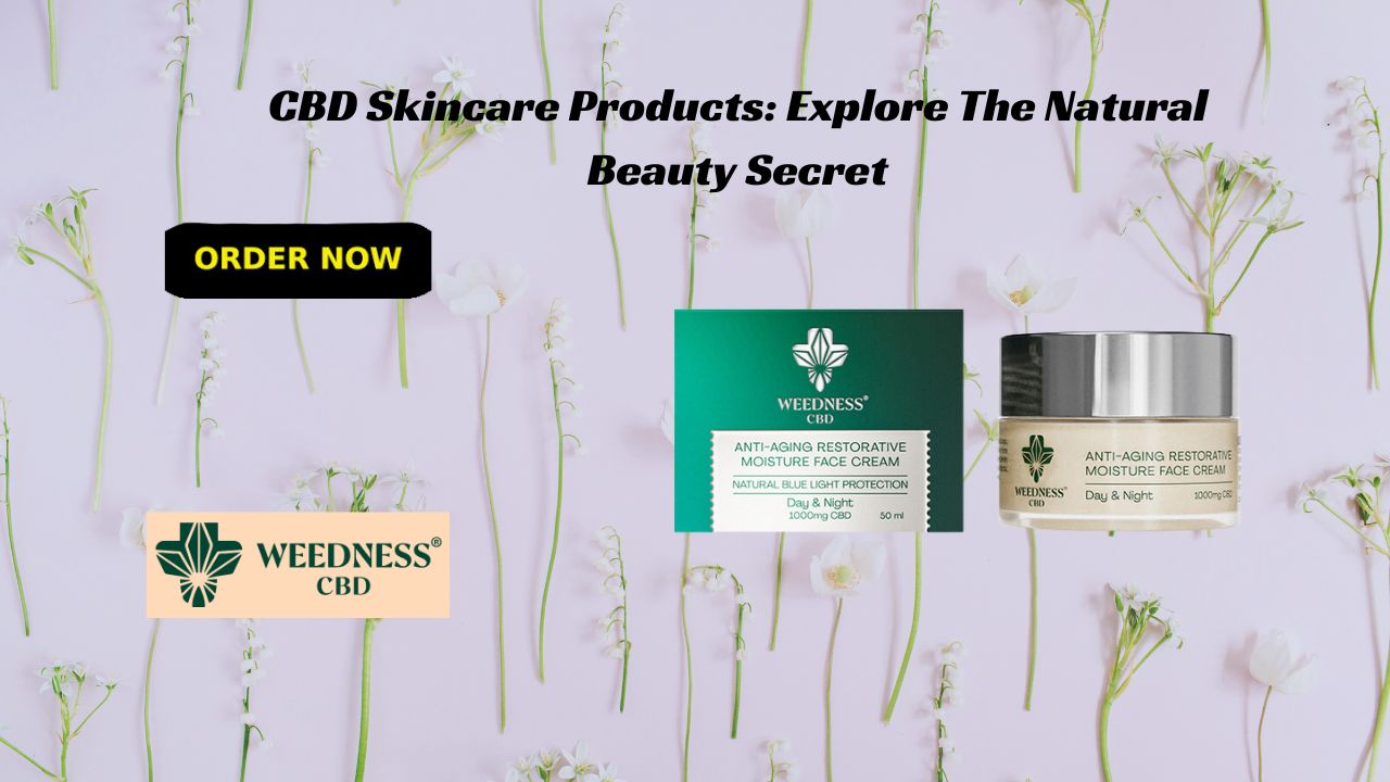 Cbd Skincare Products Explore The Natural Beauty Secret