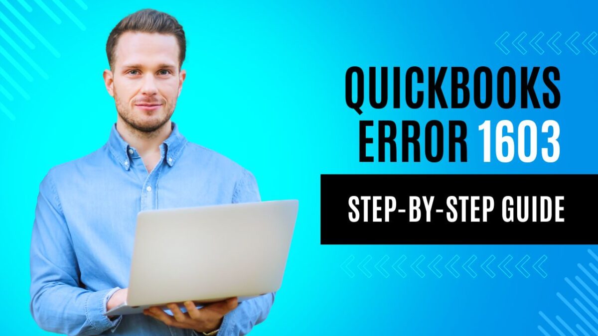 QuickBooks Error 1603: A Step-by-Step Guide