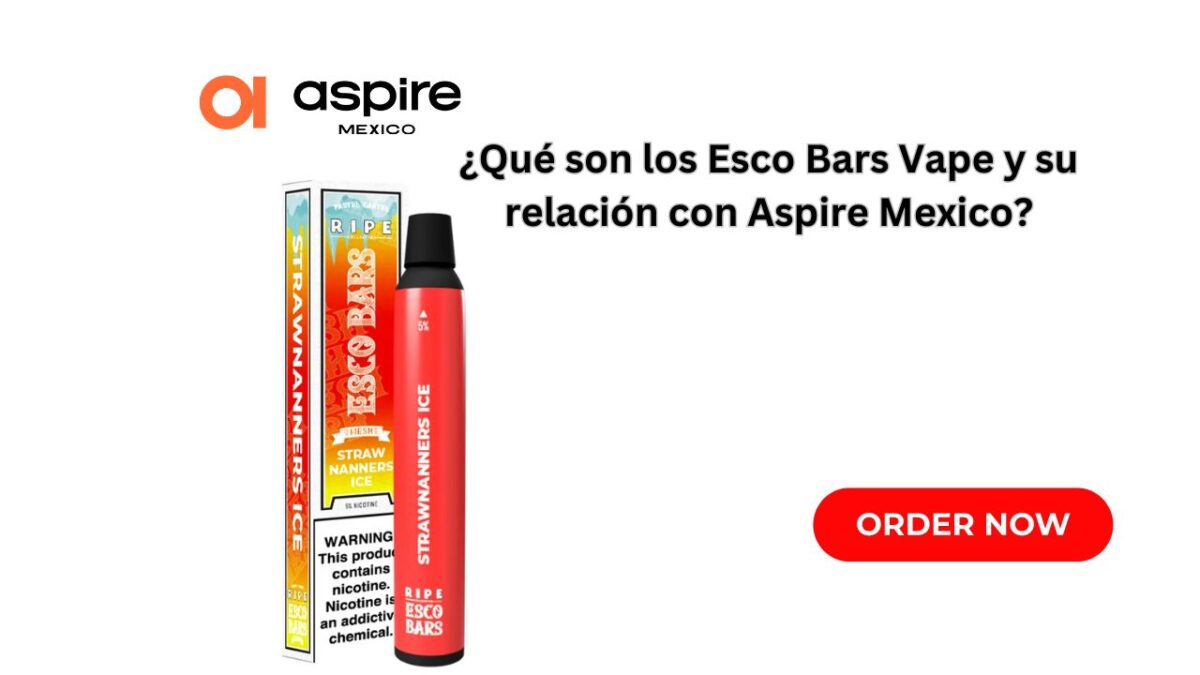 ¿Qué son los Esco Bars Vape y su relación con Aspire Mexico?