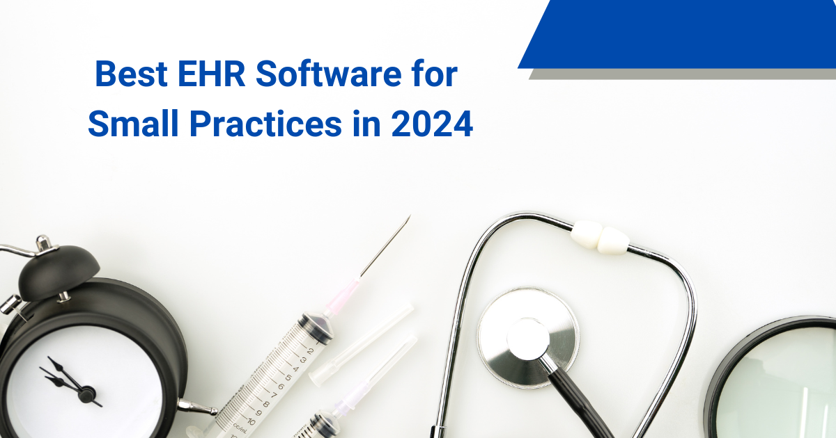 Best EHR Software for Small Practices in 2024