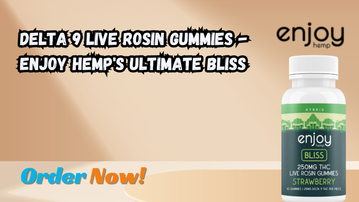 Delta 9 Live Rosin Gummies – Enjoy Hemp’s Ultimate Bliss