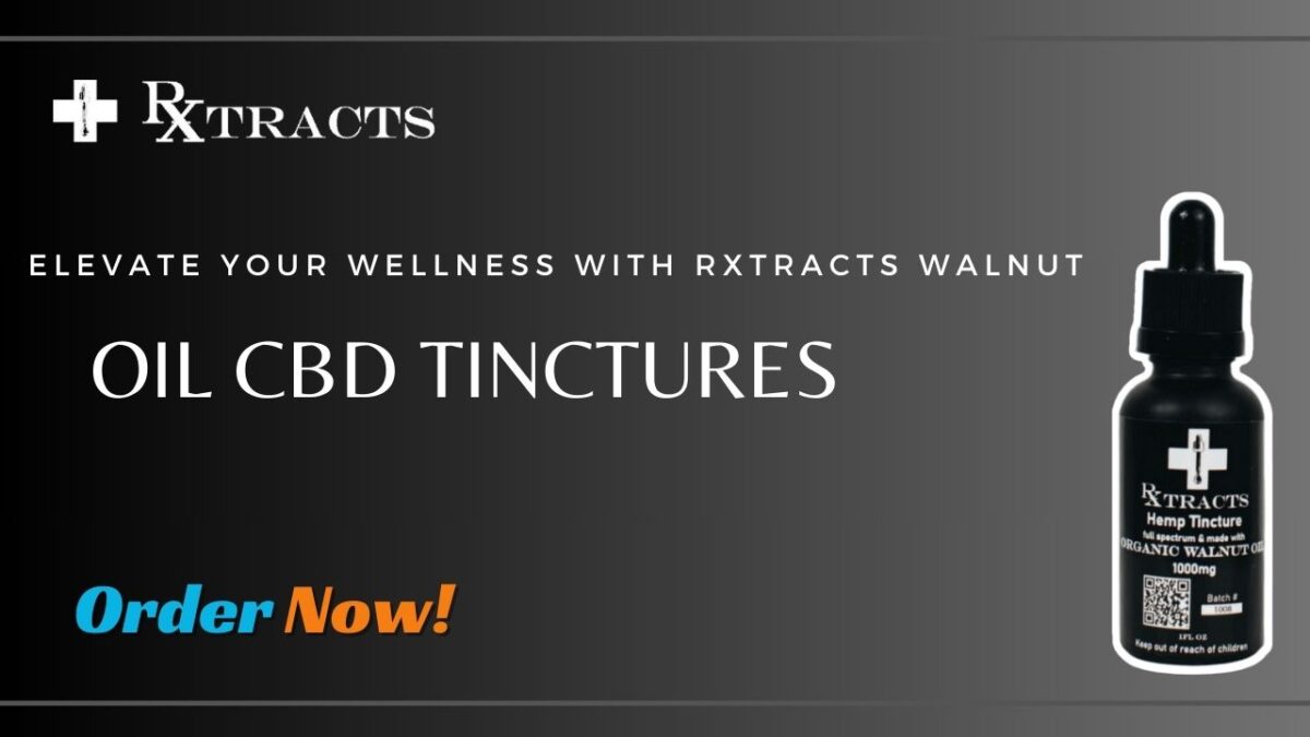 Elevate Your Wellness with Rxtracts Walnut Oil CBD Tinctures