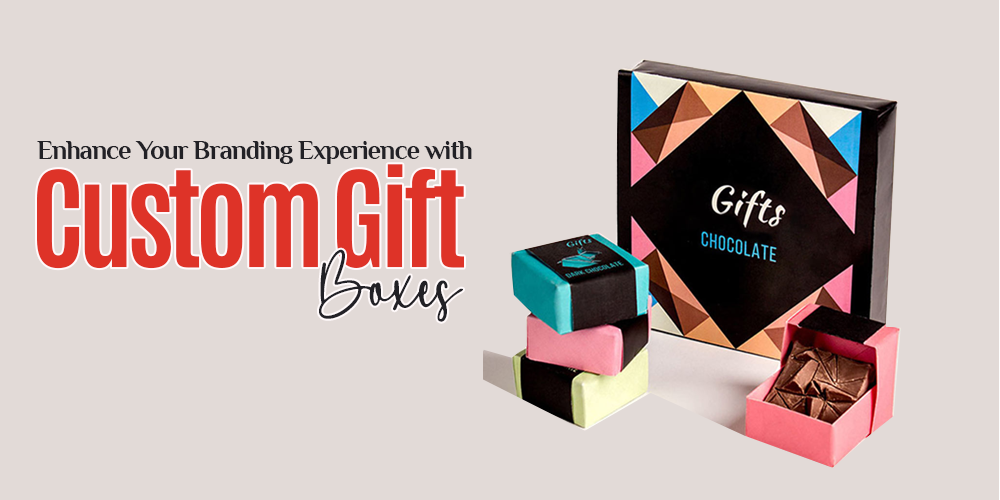 Enhance Your Branding Experience with Custom Gift Boxes