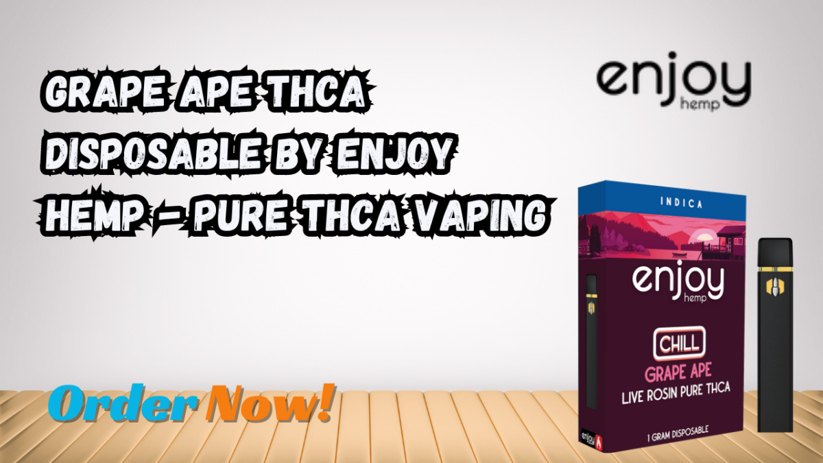 Grape Ape THCA Disposable by Enjoy Hemp – Pure THCA Vaping