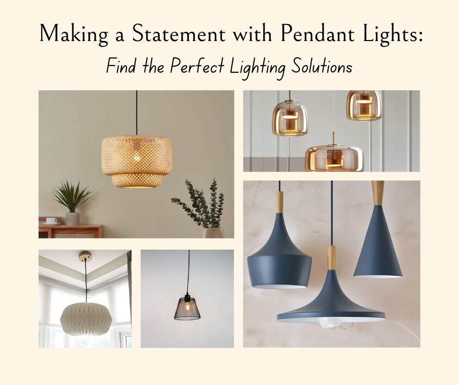 Making a Statement with Pendant Lights Find the Perfect Lighting Solutions