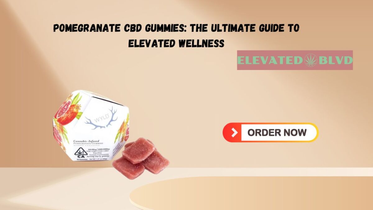 Pomegranate CBD Gummies: The Ultimate Guide to Elevated Wellness