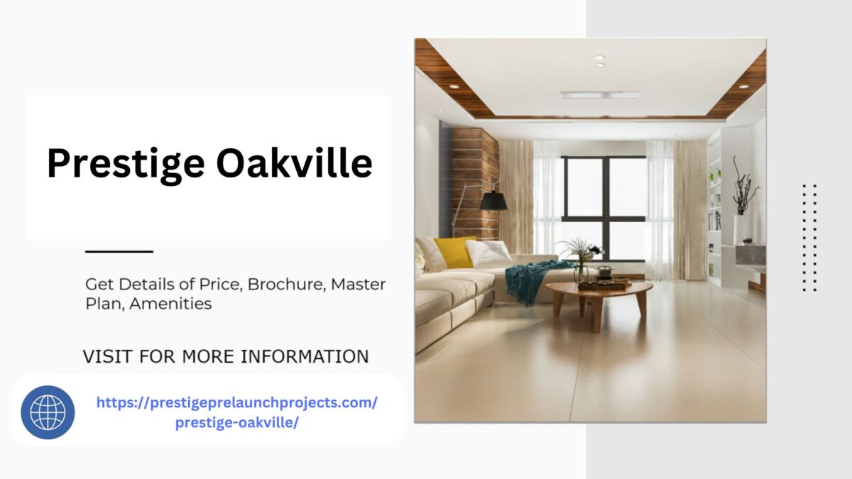 Prestige Oakville Bangalore Exclusive Property Insights