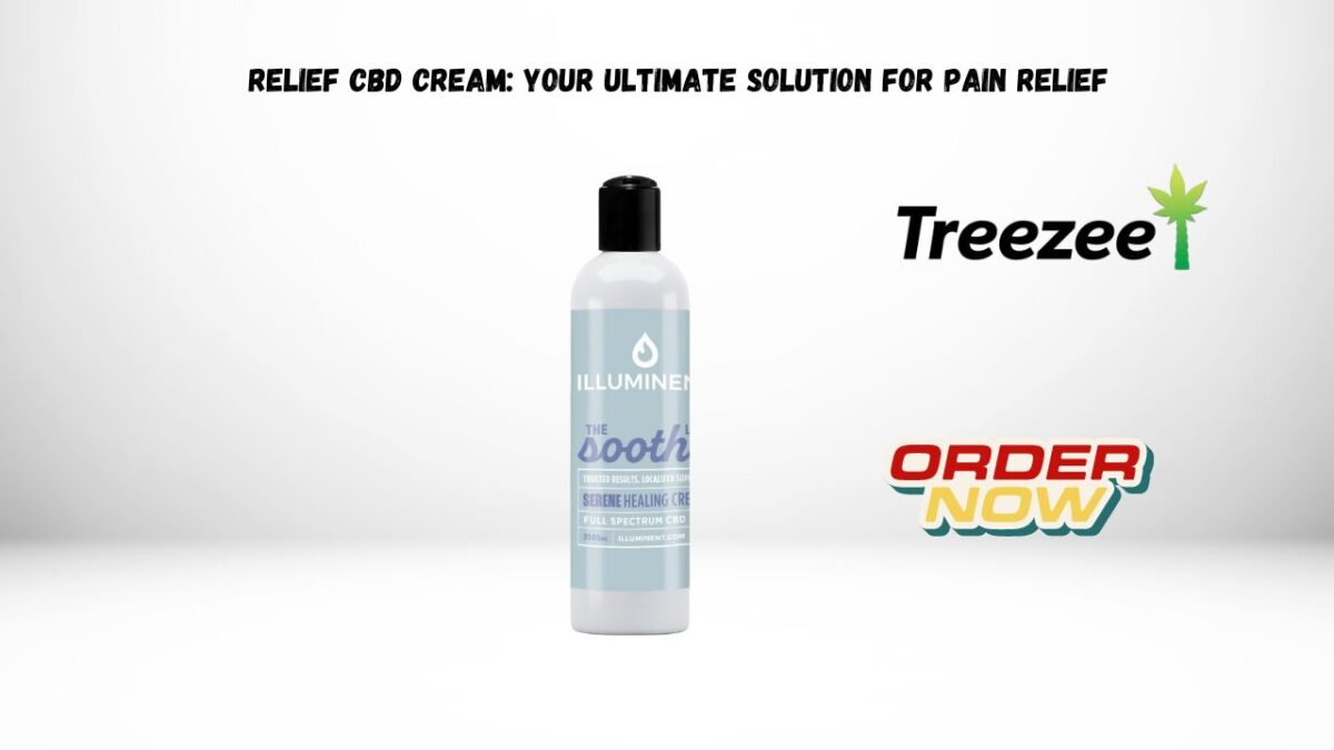 Relief CBD Cream: Your Ultimate Solution for Pain Relief